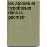 Les Atomes Et Hypotheses Dans La Geometr door J.F. Bonnel
