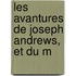 Les Avantures De Joseph Andrews, Et Du M