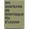 Les Avantures de Telemaque Fils D'Ulysse by William M. Ramsay