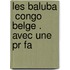 Les Baluba  Congo Belge . Avec Une Pr Fa