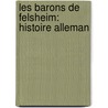 Les Barons De Felsheim: Histoire Alleman door Pigault-Lebrun