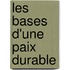 Les Bases D'Une Paix Durable