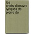 Les Chefs-D'Oeuvre Lyriques De Pierre De
