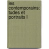 Les Contemporains:  Tudes Et Portraits L by Tre'