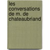 Les Conversations de M. de Chateaubriand door Julien F. Danilo