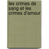 Les Crimes De Sang Et Les Crimes D'Amour door Edmond Locard