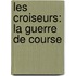 Les Croiseurs: La Guerre De Course
