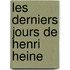 Les Derniers Jours De Henri Heine