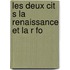 Les Deux Cit S La Renaissance Et La R Fo