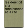 Les Deux Cit S La Renaissance Et La R Fo door Frdric De Rougemont