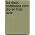 Les Deux Noblesses Com Die En Trois Acte