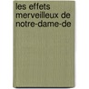 Les Effets Merveilleux De Notre-Dame-De door Jean Le Bys