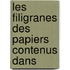 Les Filigranes Des Papiers Contenus Dans