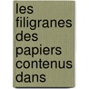 Les Filigranes Des Papiers Contenus Dans door Paul Heitz