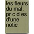 Les Fleurs Du Mal, Pr C D Es D'Une Notic
