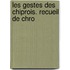 Les Gestes Des Chiprois. Recueil De Chro