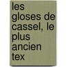 Les Gloses De Cassel, Le Plus Ancien Tex door Paul Marchot
