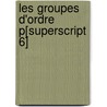 Les Groupes D'Ordre P[Superscript 6] by Maurice Potron