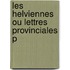 Les Helviennes Ou Lettres Provinciales P