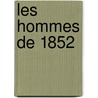 Les Hommes De 1852 door Corentin Lonard Marie Guyho