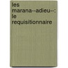 Les Marana--Adieu--: Le Requisitionnaire by Honoré de Balzac