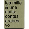 Les Mille & Une Nuits: Contes Arabes, Vo by Jules Gabriel Janin
