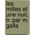 Les Milles Et Une Nuit, Tr. Par M. Galla