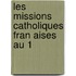 Les Missions Catholiques Fran Aises Au 1