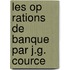 Les Op Rations De Banque Par J.G. Cource