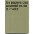 Les Papiers Des Assembl Es De La R Volut