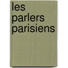 Les Parlers Parisiens door Eduard Koschwitz