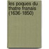Les Poques Du Thatre Franais (1636-1850)
