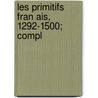 Les Primitifs Fran Ais, 1292-1500; Compl door Henri Bouchot
