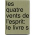 Les Quatre Vents De L'Esprit: Le Livre S