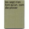 Les Sept N'En Font Qu'Un. Com Die-Prover by Unknown