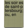 Les Soir Es De Saint-P Tersbourg; Ou, En door Joseph Marie Maistre