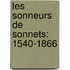 Les Sonneurs De Sonnets: 1540-1866