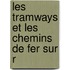 Les Tramways Et Les Chemins De Fer Sur R