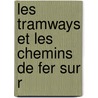 Les Tramways Et Les Chemins De Fer Sur R door F. Srafon
