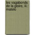 Les Vagabonds De La Gloire, Iii.: Matelo