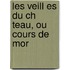 Les Veill Es Du Ch Teau, Ou Cours De Mor
