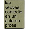 Les Veuves: Comedie En Un Acte En Prose door Germain-Franois Poullai De Saint-Foix