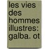 Les Vies Des Hommes Illustres: Galba. Ot