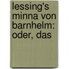 Lessing's Minna Von Barnhelm: Oder, Das door Gotthold Ephraim Lessing