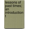 Lessons Of Past Times; An Introduction T door G[Eorg] G[Ottfried] Gervinus