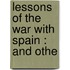 Lessons Of The War With Spain : And Othe