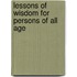 Lessons Of Wisdom For Persons Of All Age