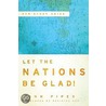 Let The Nations Be Glad! Dvd Study Guide door John Piper
