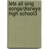 Lets All Sing Songs/Disneys High School3 by Unknown