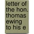 Letter Of The Hon. Thomas Ewing To His E